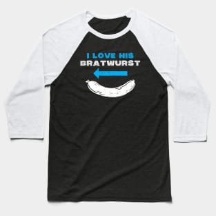 I Love His Bratwurst Matching Couple Oktoberfest Baseball T-Shirt